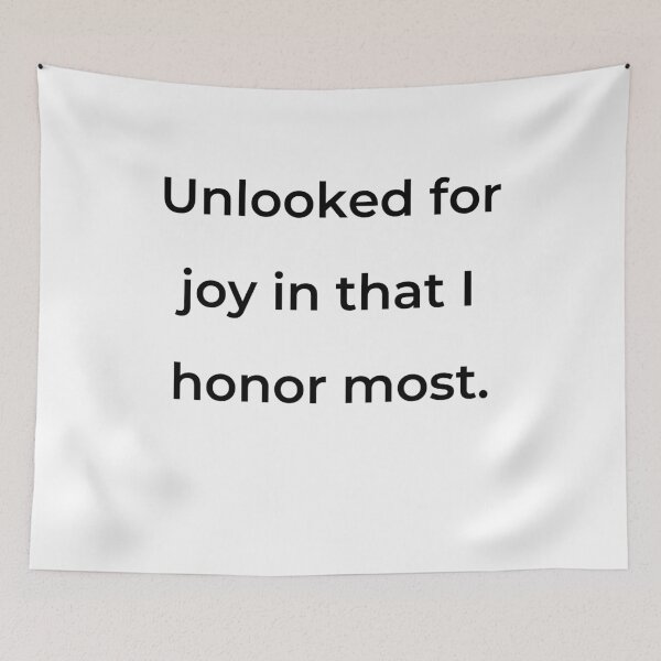Item preview, "Unlooked for joy in that I honor most." - print black designed and sold by ariksworld.