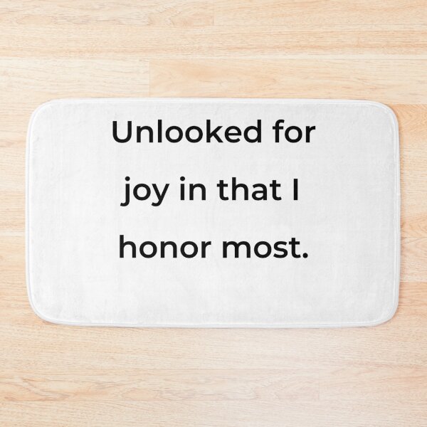 Item preview, "Unlooked for joy in that I honor most." - print black designed and sold by ariksworld.