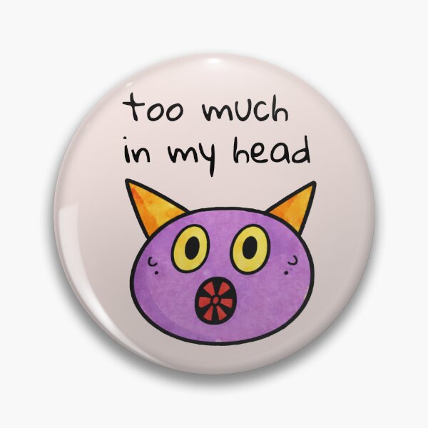Item preview, Too Much In My Head Anxiety Quote designed and sold by SoftBeing.