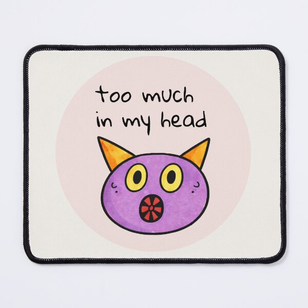Item preview, Too Much In My Head Anxiety Quote designed and sold by SoftBeing.