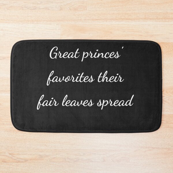 Item preview, "Great princes' favorites their fair leaves spread" - handwriting white designed and sold by ariksworld.