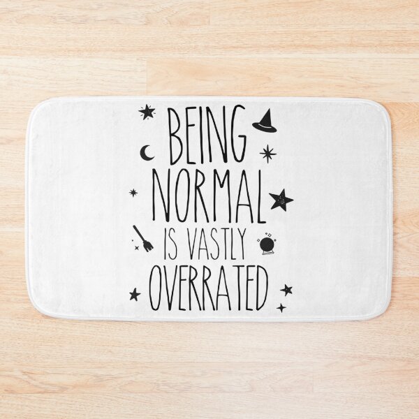 Item preview, Being normal is vastly overrated designed and sold by ParadoxoMario.