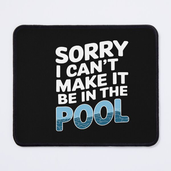 Item preview, Sorry I Can't Make It I'll Be In The Pool Swimming designed and sold by AvenStudioCo.