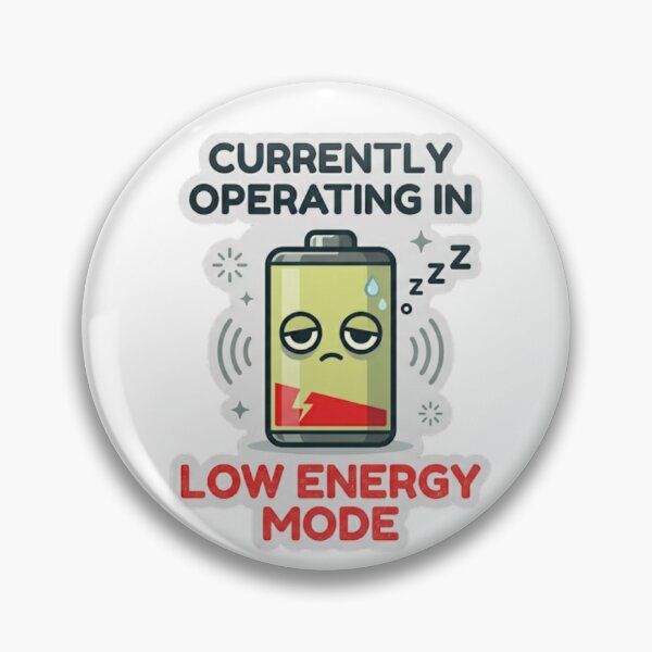 Item preview, Currently Operating In Low Energy Mode - Funny Battery Pun designed and sold by Zeyzep.