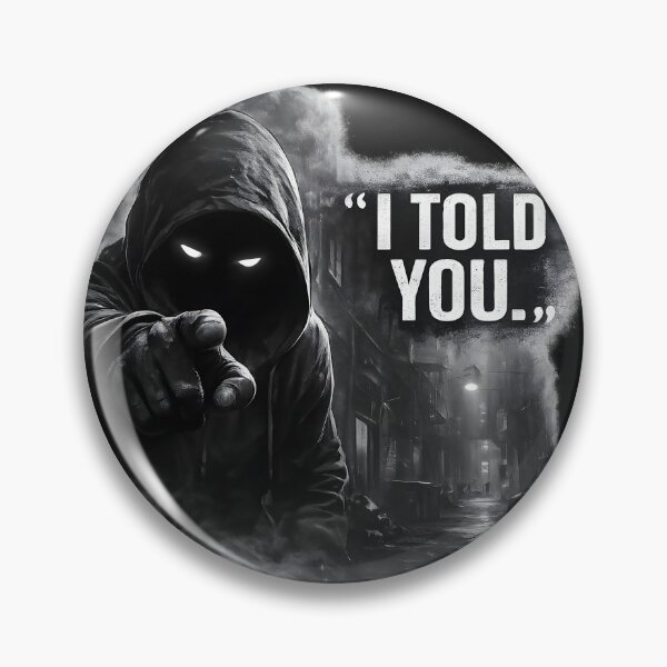 Item preview, Void Observer: I Told You designed and sold by Void Observer.