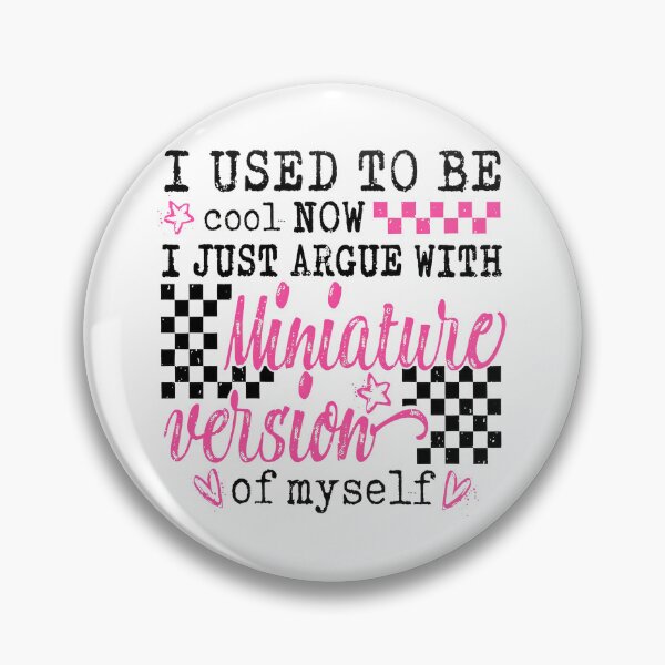 Item preview, I Used To Be Cool Now i argue with my miniature version designed and sold by Namerreh59Art.