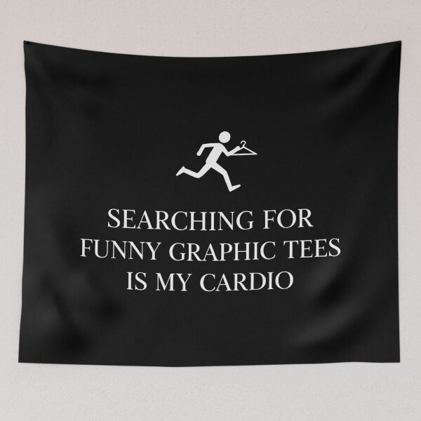 Item preview, Searching For Funny Graphic Tees Is My Cardio Humor designed and sold by SplashTastic.