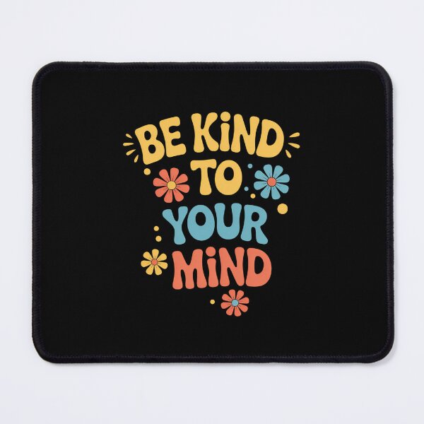 Item preview, Be Kind to Your Mind designed and sold by Formatage.