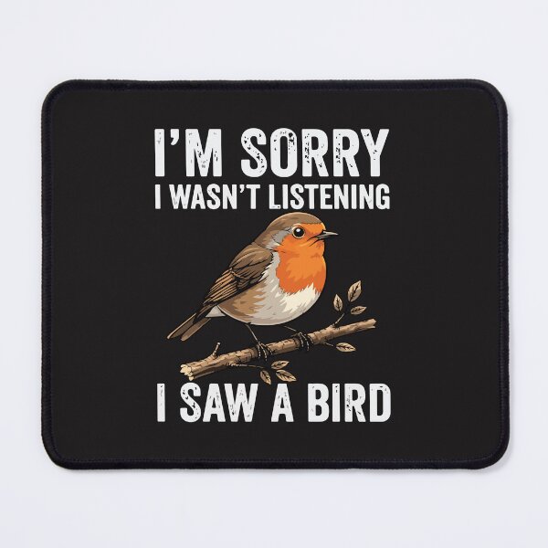 Item preview, I’m Sorry I Wasn’t Listening I Saw A Bird Funny Bird Lover Humor Design designed and sold by kiralynstration.