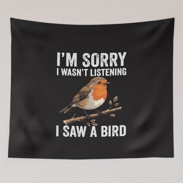 Item preview, I’m Sorry I Wasn’t Listening I Saw A Bird Funny Bird Lover Humor Design designed and sold by kiralynstration.