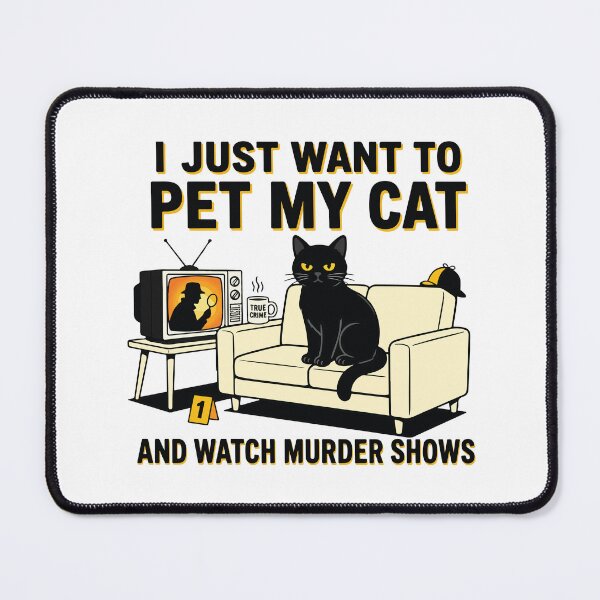 Item preview, I Just Want To Pet My Cat And Watch Murder Shows Funny Cat Lover True Crime Design designed and sold by kiralynstration.
