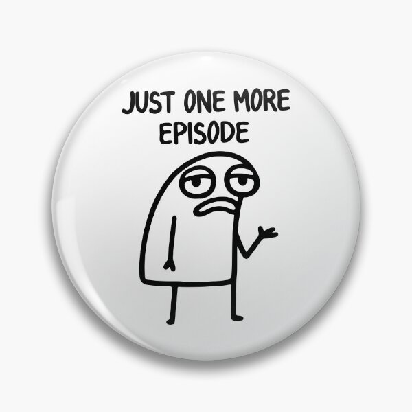 Item preview, Just One More Episode - Funny Flork Binge Watching Sticker designed and sold by Antonio Piguave.