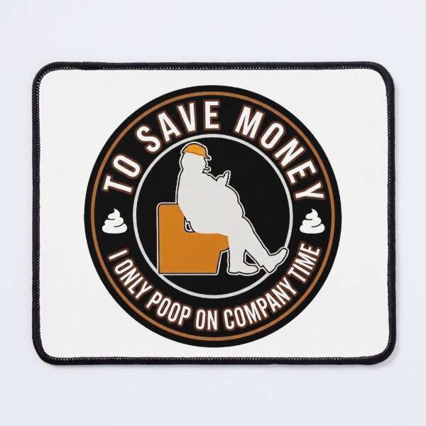 Item preview, To save money I only poop on company time  designed and sold by unionpride.