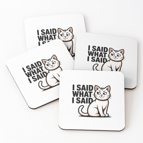 Item preview, I Said What I Said Cat Design designed and sold by AdicretorDesign.