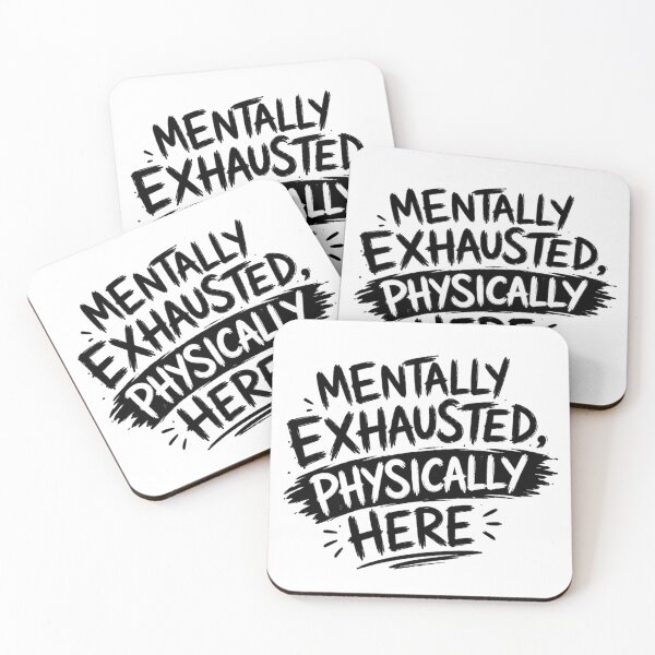 Item preview, Mentally Exhausted, Physically Here designed and sold by Elviqus Shop.