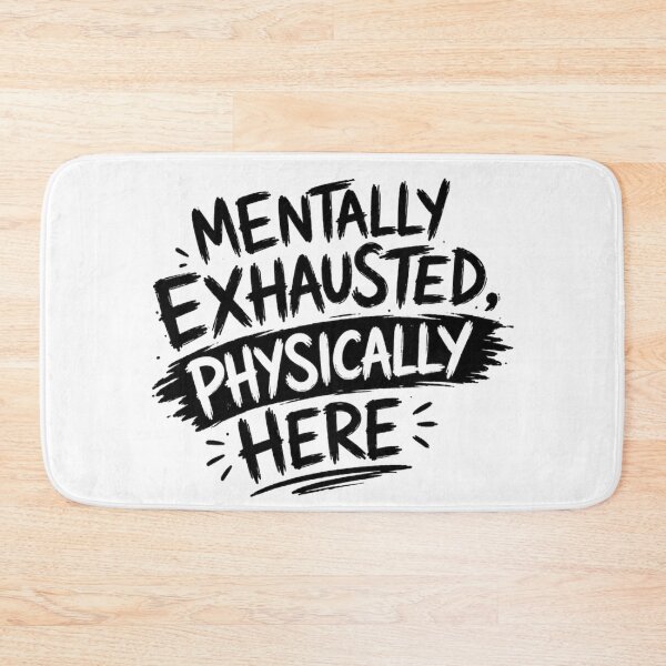 Item preview, Mentally Exhausted, Physically Here designed and sold by Elviqus Shop.