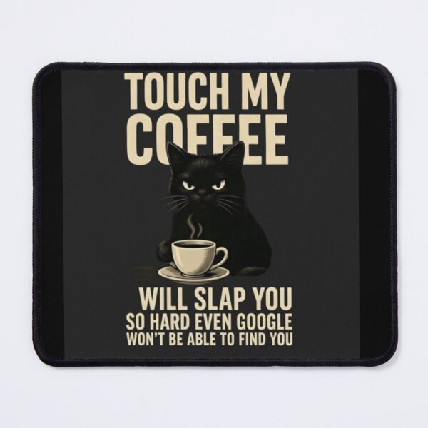 Item preview, Touch My Coffee & Will Slap You Funny Black Cat T-Shirt designed and sold by JossDesign15.