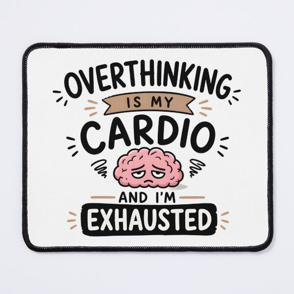Item preview, Overthinking Is My Cardio Funny Anxiety Introvert Quote designed and sold by TheLazyVibe.