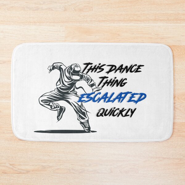Item preview, This Dance Thing Escalated Quickly Hip Hop Dancer Street Style Funny Dance Shirt designed and sold by La-Nuna.