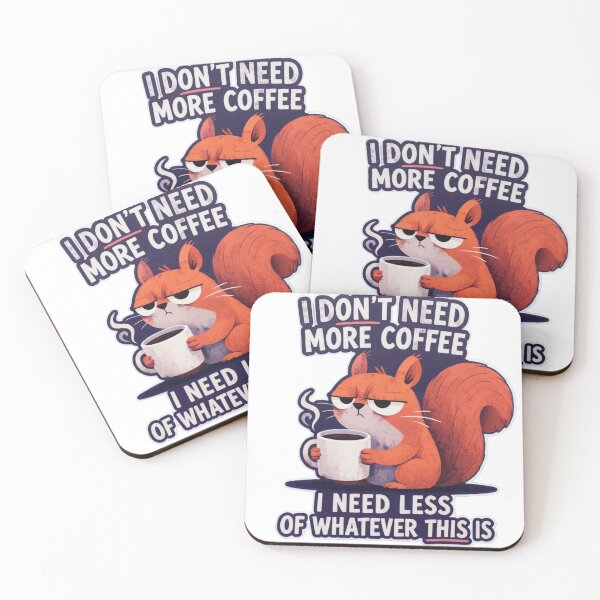 Item preview, Grumpy Coffee Squirrel - I Need Less Of This Funny Quote designed and sold by JossDesign15.
