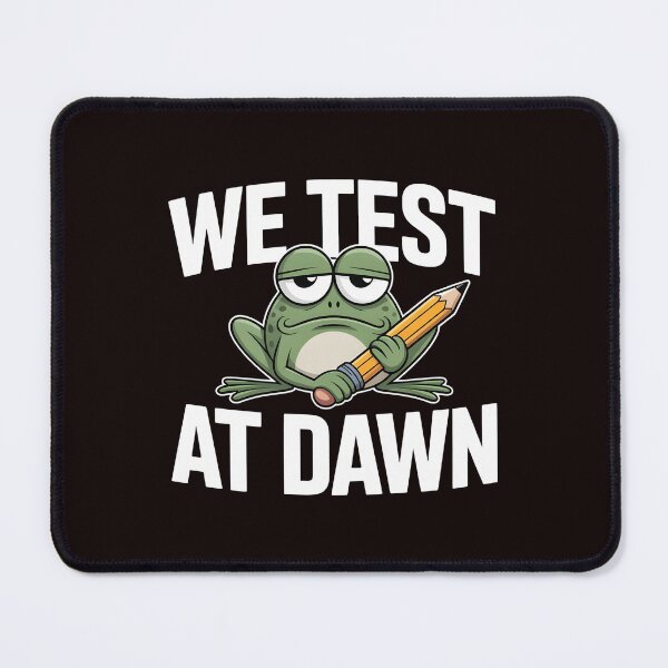 Item preview, We Test At Dawn Funny Frog Test Day – Testing Day Final Humor designed and sold by Redgiant87x.