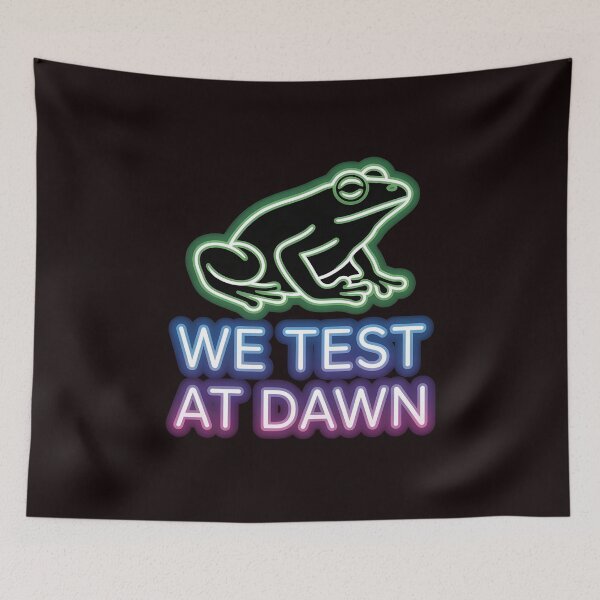 Item preview, We Test At Dawn Funny Frog Test Day – Funny Frog Meme Testing Day designed and sold by Redgiant87x.