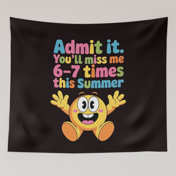 Item preview, Admit It You'll Miss Me 6-7 Times This Summer – Last Day Of School 67 Meme designed and sold by Redgiant87x.
