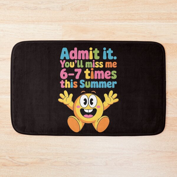 Item preview, Admit It You'll Miss Me 6-7 Times This Summer – Last Day Of School 67 Meme designed and sold by Redgiant87x.