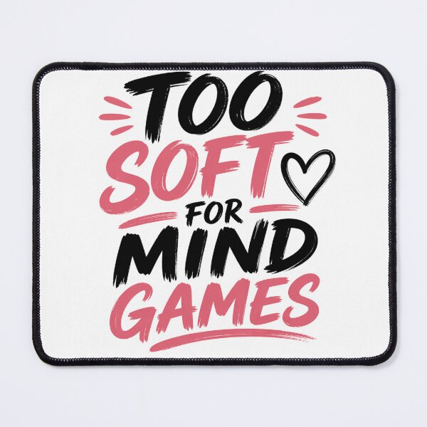 Item preview, Too Soft for Mind Games Shirt, Relationship Quote, Self Love Typography Design designed and sold by JagrDesigns.