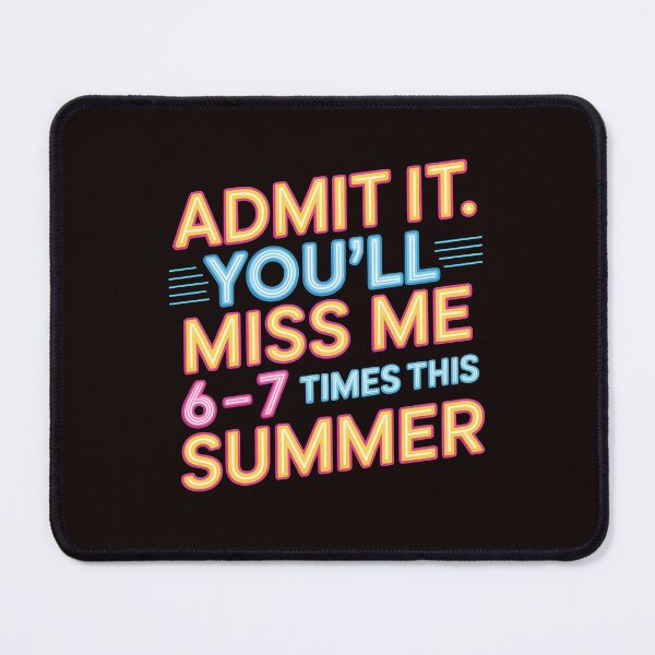 Item preview, Admit It You'll Miss Me 6-7 Times This Summer – Funny Last Day Of School Meme designed and sold by Redgiant87x.