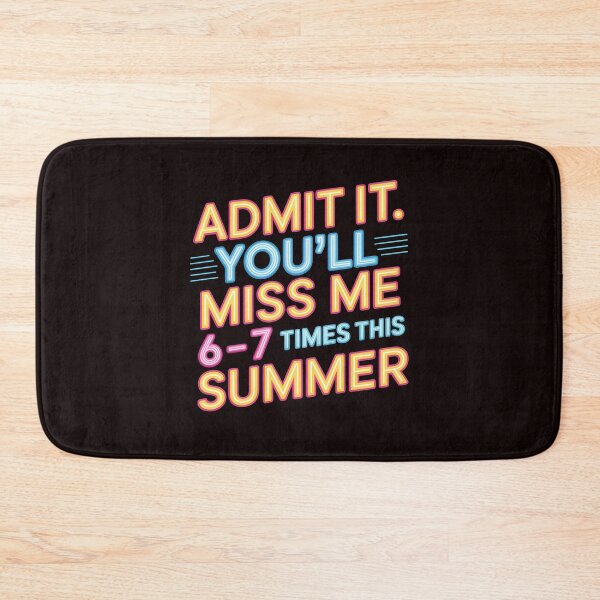 Item preview, Admit It You'll Miss Me 6-7 Times This Summer – Funny Last Day Of School Meme designed and sold by Redgiant87x.