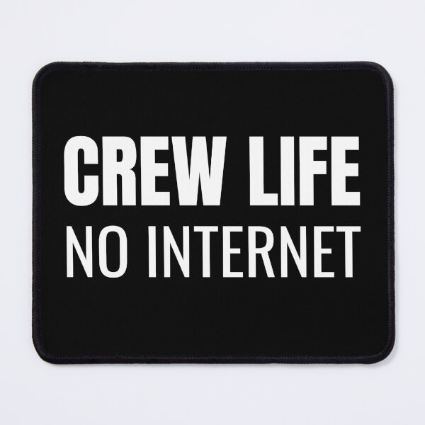 Item preview, Crew Life No Internet (White) designed and sold by ShipCrewNation.