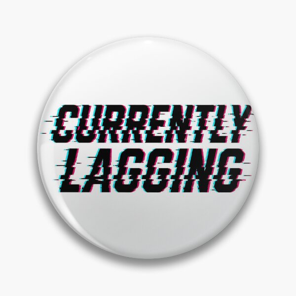 Item preview, Currently Lagging Glitch - Dark Text Edition designed and sold by MorbidDreams.