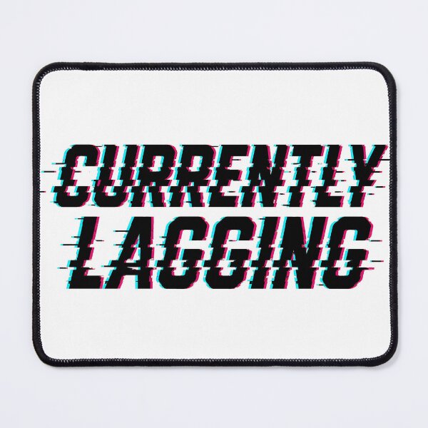 Item preview, Currently Lagging Glitch - Dark Text Edition designed and sold by MorbidDreams.