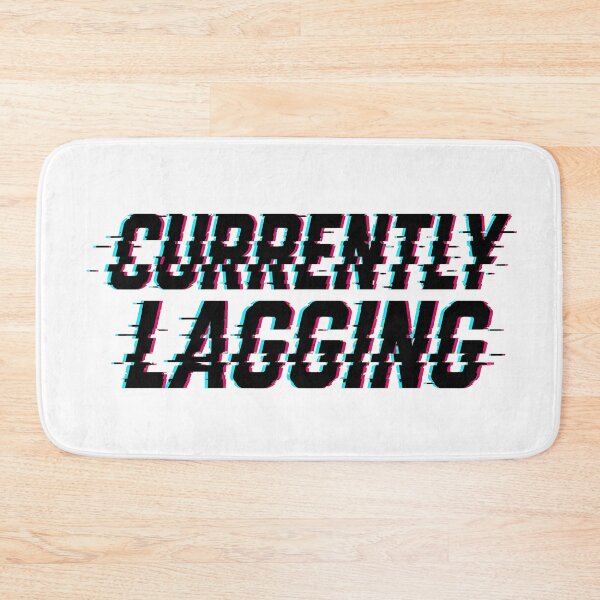 Item preview, Currently Lagging Glitch - Dark Text Edition designed and sold by MorbidDreams.