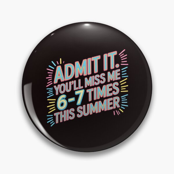 Item preview, Admit It You'll Miss Me 6-7 Times This Summer – Six Seven Meme Humor designed and sold by Redgiant87x.