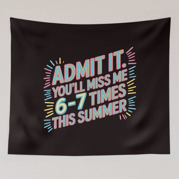 Item preview, Admit It You'll Miss Me 6-7 Times This Summer – Six Seven Meme Humor designed and sold by Redgiant87x.