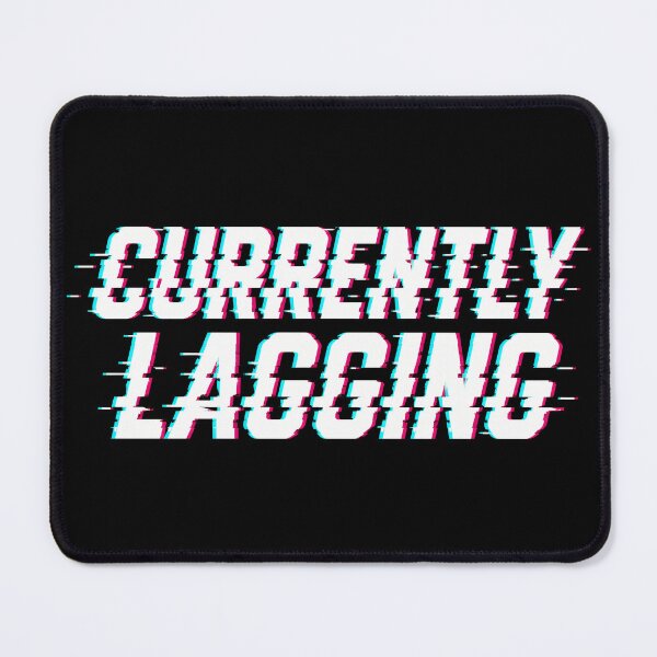 Item preview, Currently Lagging - Glitch Aesthetic Gamer Quote designed and sold by MorbidDreams.