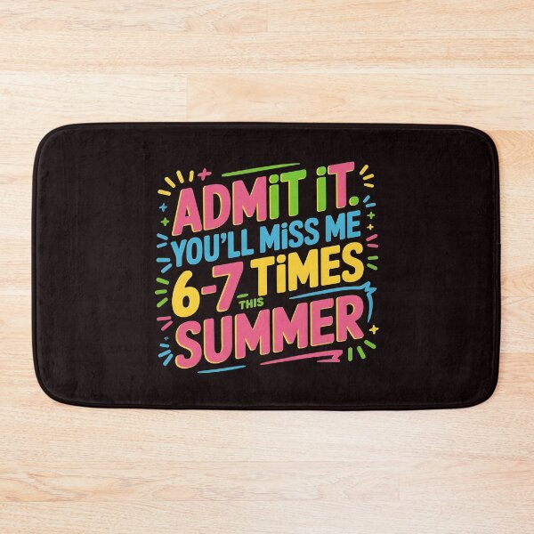Item preview, Admit It You'll Miss Me 6-7 Times This Summer – Last Day Of School Humor designed and sold by Redgiant87x.