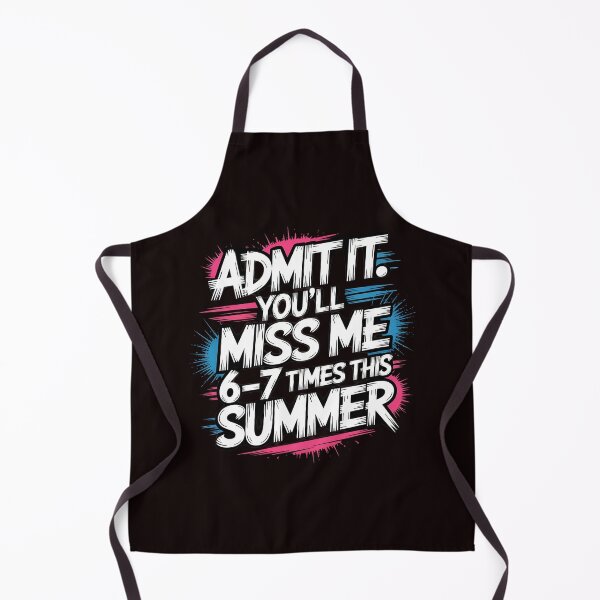 Item preview, Admit It You'll Miss Me 6-7 Times This Summer – 67 Meme School Humor designed and sold by Redgiant87x.