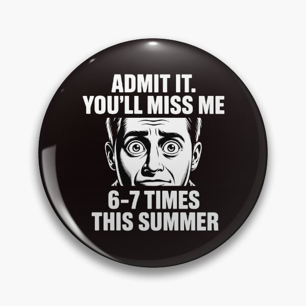 Item preview, Admit It You'll Miss Me 6-7 Times This Summer – School Meme 67 Humor designed and sold by Redgiant87x.