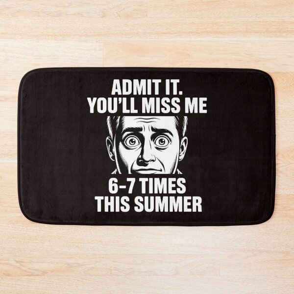 Item preview, Admit It You'll Miss Me 6-7 Times This Summer – School Meme 67 Humor designed and sold by Redgiant87x.