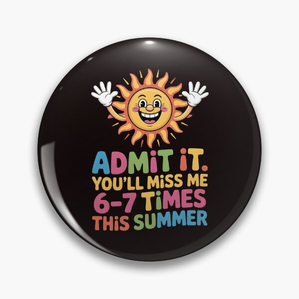Item preview, Admit It You'll Miss Me 6-7 Times This Summer – Last Day Six Seven Meme designed and sold by Redgiant87x.