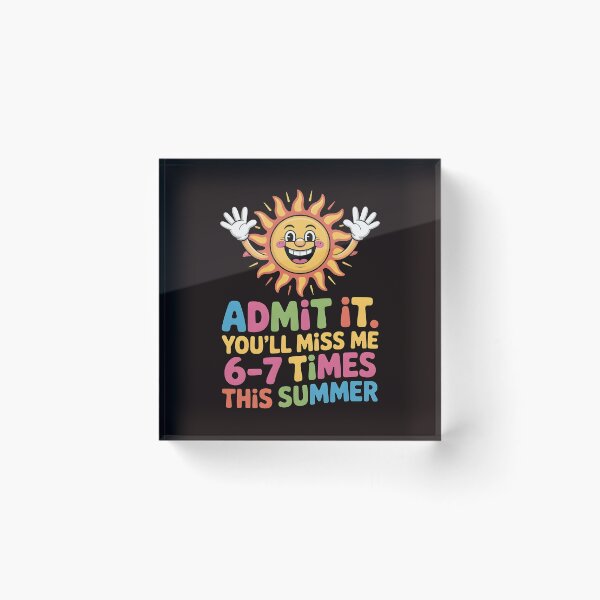 Item preview, Admit It You'll Miss Me 6-7 Times This Summer – Last Day Six Seven Meme designed and sold by Redgiant87x.