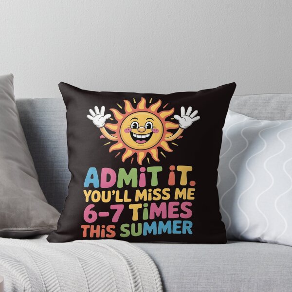 Item preview, Admit It You'll Miss Me 6-7 Times This Summer – Last Day Six Seven Meme designed and sold by Redgiant87x.