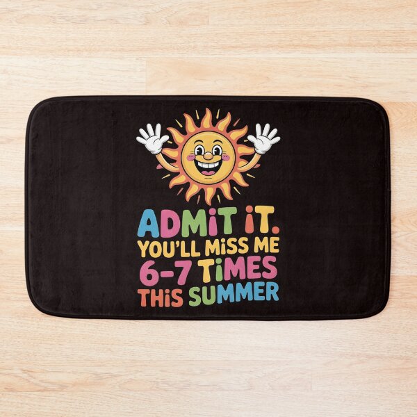 Item preview, Admit It You'll Miss Me 6-7 Times This Summer – Last Day Six Seven Meme designed and sold by Redgiant87x.