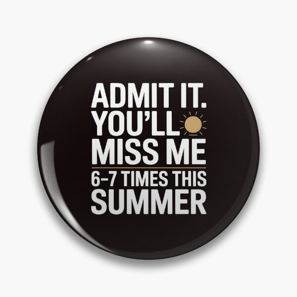 Item preview, Admit It You'll Miss Me 6-7 Times This Summer – Funny 67 Meme designed and sold by Redgiant87x.