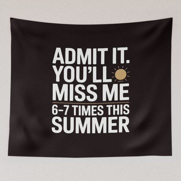 Item preview, Admit It You'll Miss Me 6-7 Times This Summer – Funny 67 Meme designed and sold by Redgiant87x.