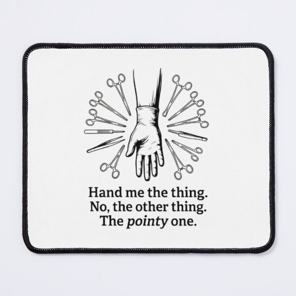 Item preview, Hand Me The Pointy Thing | Funny Surgeon Scrub Tech Humor designed and sold by NovaprintsbyFN.