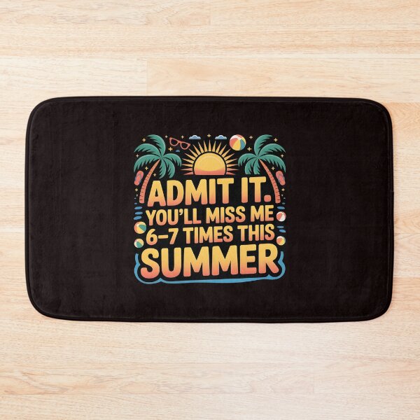 Item preview, Admit It You'll Miss Me 6-7 Times This Summer – Last Day Six Seven Meme designed and sold by Redgiant87x.
